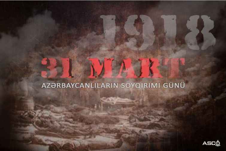 31 mart - tarixi yaddaşımızdan silinməyən soyqırımı