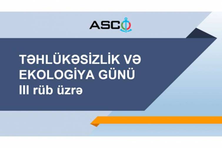 ASCO-nun 2020-ci ilin III rübü üzrə təhlükəsizlik və ekologiya hesabatı açıqlanıb