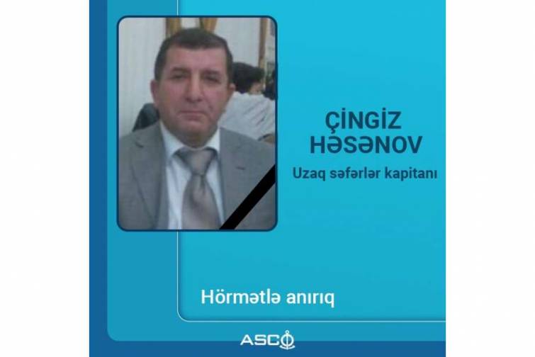 Uzaq səfərlər kapitanı Çingiz Həsənov vəfat edib