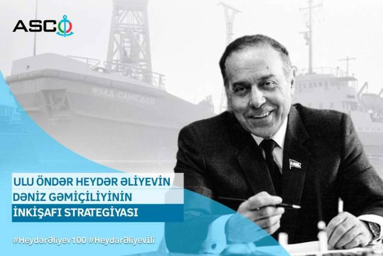 Ulu Öndər Heydər Əliyevin dəniz gəmiçiliyinin inkişafı strategiyası - III HİSSƏ