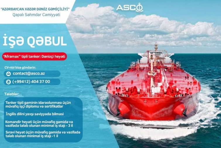 ASCO “Aframax” tipli tanker üçün dÉ™nizçilÉ™rin iÅŸÉ™ qÉ™bulunu elan edir