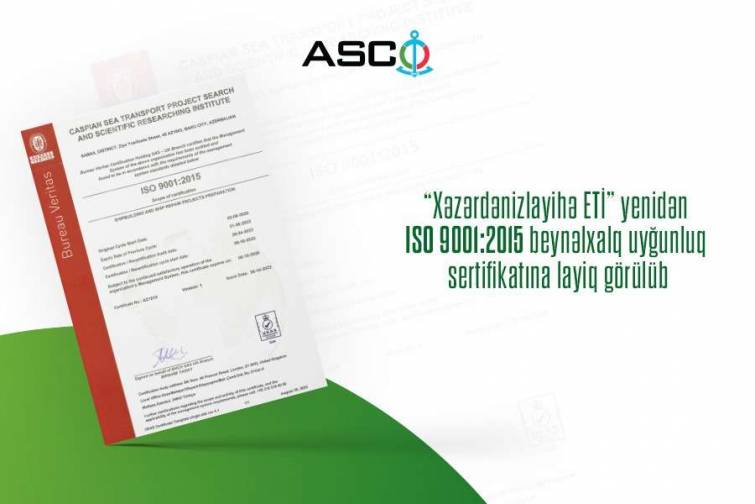 “Xəzərdənizlayihə ETİ” yenidən ISO 9001:2015 beynəlxalq uyğunluq sertifikatına layiq görülüb