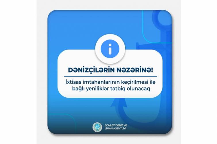 Dövlət Dəniz və Liman Agentliyində ixtisas imtahanlarının keçirilməsi ilə bağlı yeniliklər tətbiq edilir